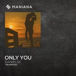 cover: Danielsk - Only You - The Remixes