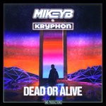 cover: Kryphon|Mikey B - Dead Or Alive