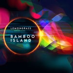 cover: Lemongrass - Bamboo Island