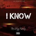 cover: 2flyy Family - I Know (Explicit)