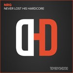 cover: Nrg - Never Lost His Hardcore (Remixes)