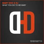 cover: Baby Doc & Sj - What You Do To Me Baby