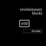 cover: Revolutionary Blocks - Sh101 - The Remixes