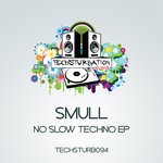 cover: Smull - No Slow Techno EP