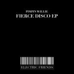 cover: Pimpin Willie - Fierce Disco EP