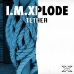 cover: I.m.xplode - Tether