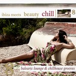 cover: Various - Ibiza Meets Beauty Chill Vol 8 (Balearic Lounge & Chill House Grooves)