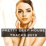 cover: Various - Pretty Deep House Tracks 2019