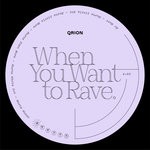 cover: Qrion - When You Want To Rave