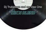 cover: Dj Trubalsom & Mc Dee One - Mix N Blend