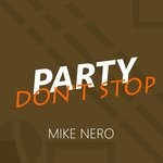 cover: Mike Nero - Party Don't Stop