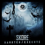 cover: Skore - Haunted/Execute