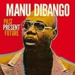 cover: Manu Dibango - Past Present Future