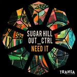 cover: Out_ctrl|Sugar Hill - Need It