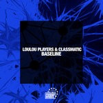 cover: Loulou Players & Classmatic - Baseline