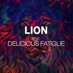 cover: Delicious Fatigue - Lion