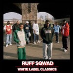 cover: Ruff Sqwad - White Label Classics