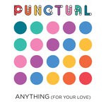 cover: Punctual - Anything (For Your Love)