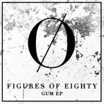 cover: Figures Of Eighty - Gum EP