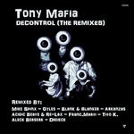 cover: Tony Mafia - Decontrol (The Remixes)