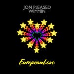 cover: Jon Pleased Wimmin - European Love