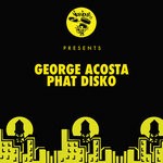 cover: George Acosta - Phat Disko