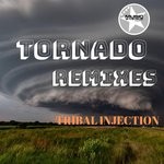 cover: Tribal Injection - Tornado (Remixes)