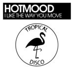 cover: Hotmood - I Like The Way You Move