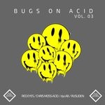 cover: Chris Moss Acid|Dylab|Red Eyes|Rusuden - Bugs On Acid Vol 3