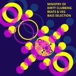 cover: Ministry Of Dirty Clubbing Beats|Veg - Bass Selection