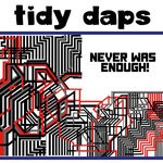 cover: Tidy Daps - Never Was Enough