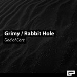 cover: God Of Core - Grimy/Rabbit Hole