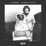 cover: Le Rubrique - Children Of The 80s