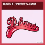 cover: Mickey G - Wave Up Ya Hands