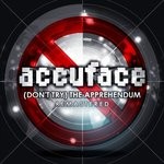 cover: Accuface - (Don't Try) The Apprehendum (Remastered)