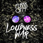 cover: Fukkk Offf - Loudness War