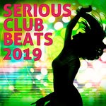 cover: Various - Serious Club Beats 2019