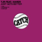 cover: Xavier|Tjr - Just Gets Better