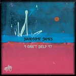 cover: Handsome James - I Can't Help It