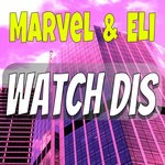 cover: Marvel & Eli - Watch Dis