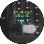 cover: Leather Pony - Acid Control