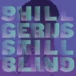 cover: Phil Gerus - Still Blind