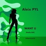 cover: Aleix Pyl - Want U