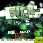 cover: Twixx|Snypa|Hypa 4000|Tapha|Sick-o - Sick Man Riddim: Part 2