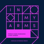 cover: ROBOSONIC|Nikki Ambers|FERRECK DAWN - In My Arms