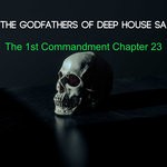 cover: The Godfathers Of Deep House Sa - The 1st Commandment Chapter 23