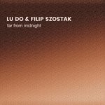 cover: Lu Do|Filip Szostak - Far From Midnight