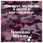 cover: Jacob A|Milkwish|Tom Novy - Keep Your Head Up