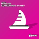 cover: Serge Gee - Say Yeah Every Night EP