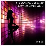 cover: Dj Antoine & Mad Mark - Baby, Let Me Tell You...